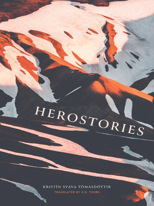 Title details for Herostories by Kristín Svava Tomasdottír - Available